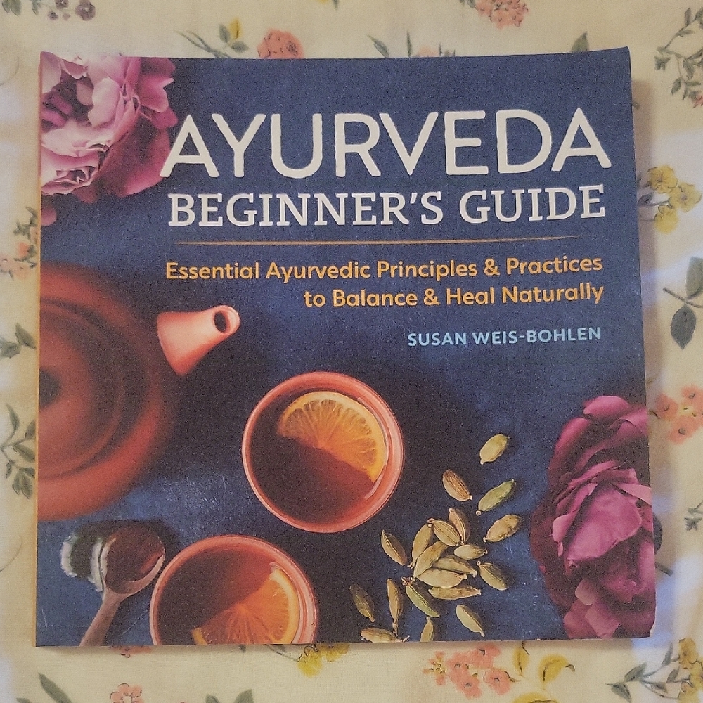 Ayurveda Beginner's Guide Book By Susan Weis-Bohlen